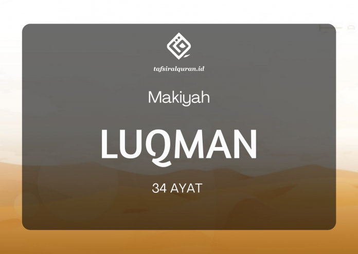 Luqman memberikan nasehat kepada anaknya untuk berbuat baik kepada orang tua hal tersebut tercantum dalam surat luqman ayat ke