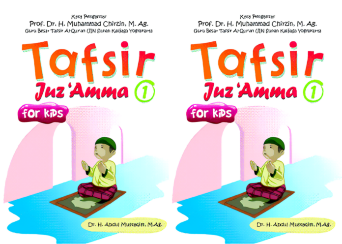 Tafsir Juz ‘Amma for Kids: Tafsir Ilustrasi untuk Anak-Anak